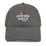 I (heart) Jewish Girls - Distressed Dad Hat