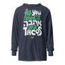 All you need is Ahava and Tacos - Hooded long-sleeve tee