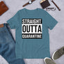 STRAIGHT OUT OF QUARANTINE - Short-Sleeve Unisex T-Shirt
