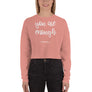 You are enough - Crop Sweatshirt