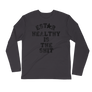Estar Healthy is the Shit - Long Sleeve Fitted Crew