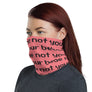 NOT YOUR BEBE - Neck Gaiter