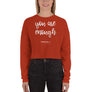 You are enough - Crop Sweatshirt