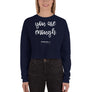 You are enough - Crop Sweatshirt