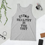 Estar Healthy is the Shit - Unisex Tank Top