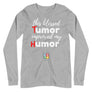 This blessed tumor improved my humor - Unisex Long Sleeve Tee