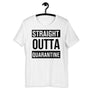 STRAIGHT OUT OF QUARANTINE - Short-Sleeve Unisex T-Shirt