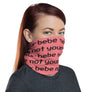 NOT YOUR BEBE - Neck Gaiter