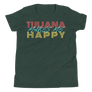 Tijuana Makes me Happy - Youth Short Sleeve T-Shirt
