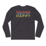 Tijuana makes me happy - Long Sleeve Fitted Crew