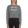 You are enough - Crop Sweatshirt