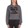 All you need is love / a drink - Crop Hoodie