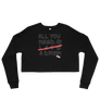 All you need is love/ a drink - Crop Sweatshirt