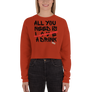 All you need is love/ a drink - Crop Sweatshirt