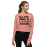 All you need is love/ a drink - Crop Sweatshirt