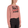 All you need is love/ a drink - Crop Sweatshirt