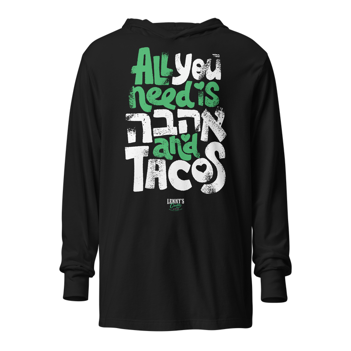 All you need is Ahava and Tacos - Hooded long-sleeve tee
