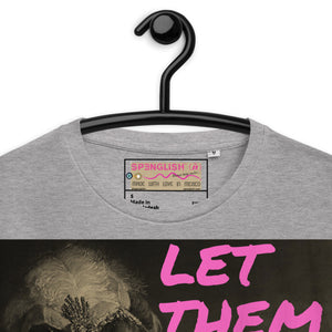 Let Them Have Cake - Dani Flowers - Unisex organic cotton t-shirt - Limited Edition