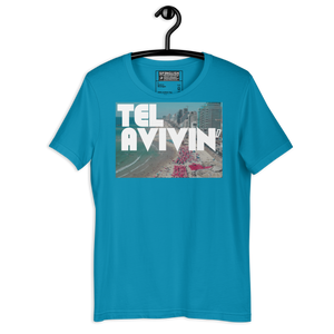 Tel Avivin' - Unisex t-shirt