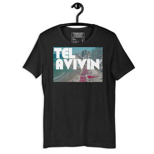 Tel Avivin' - Unisex t-shirt