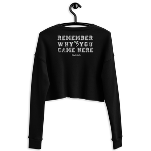 Remember why you came here - Nutriish - Crop Sweatshirt