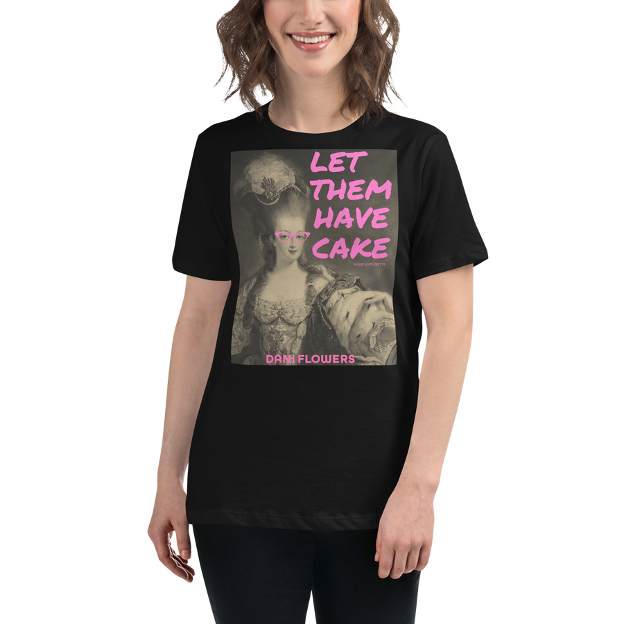 Let Them Have Cake - Dani Flowers - Women's Relaxed T-Shirt