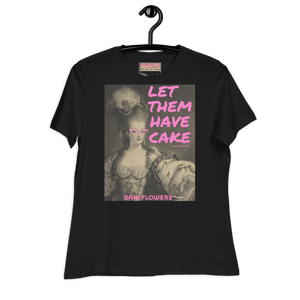 Let Them Have Cake - Dani Flowers - Women's Relaxed T-Shirt