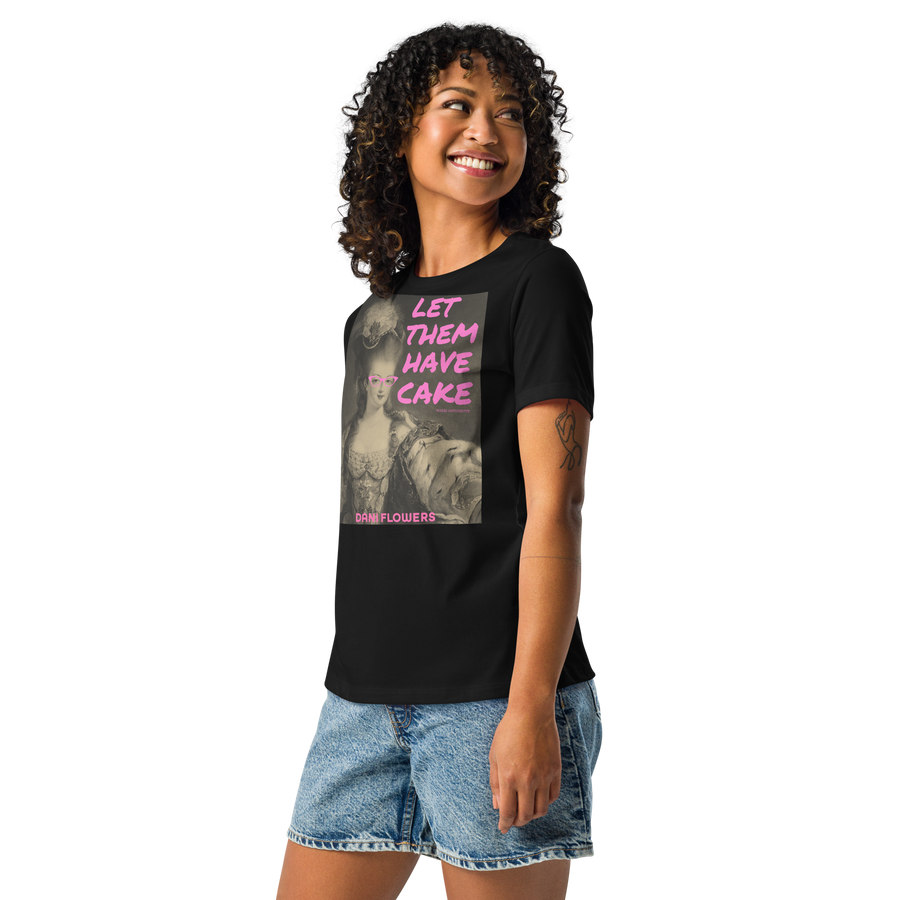 Let Them Have Cake - Dani Flowers - Women's Relaxed T-Shirt