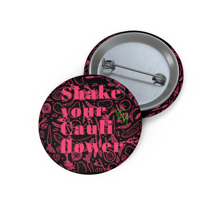 Shake your cauliflower - Custom Pin Buttons