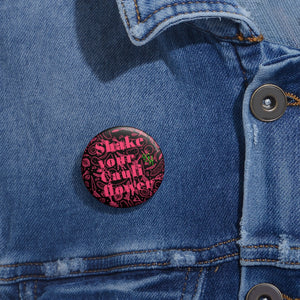 Shake your cauliflower - Custom Pin Buttons