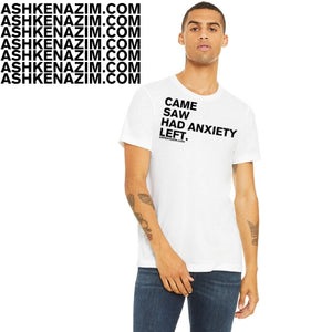 CAME, SAW , ANXIETY,  LEFT - Short sleeve t-shirt