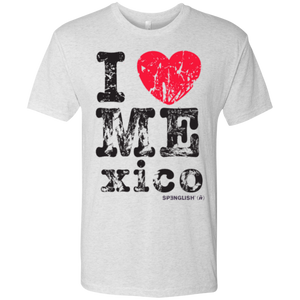 I LOVE MEXICO  -  Next Level UNISEX Triblend T-Shirt