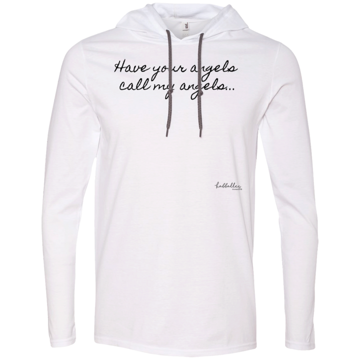 Have your angels call my angels... - Anvil LS UNISEX T-Shirt Hoodie