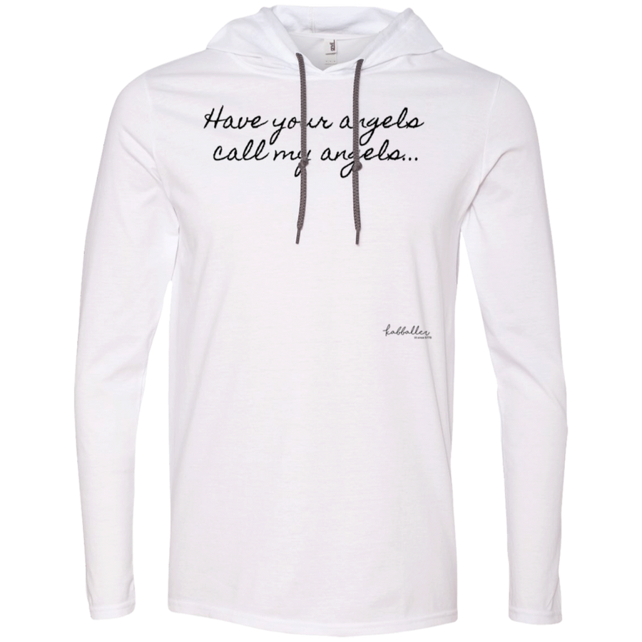 Have your angels call my angels... - Anvil LS UNISEX T-Shirt Hoodie
