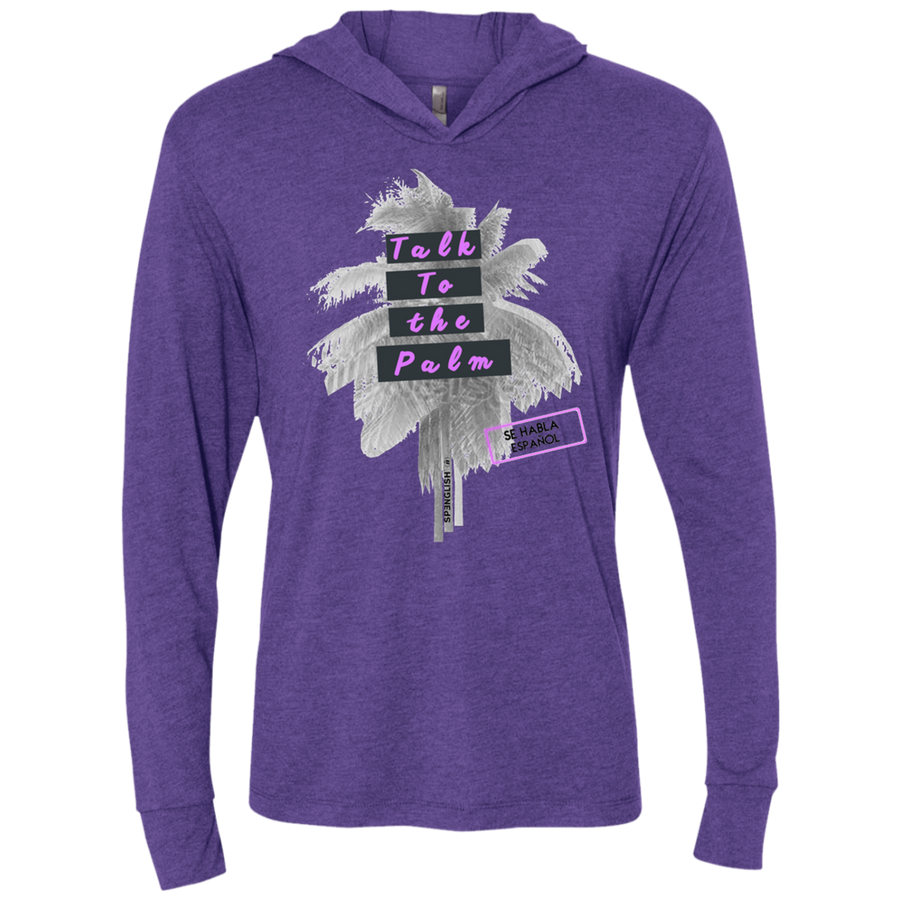 Talk to the Palm -  Next Level Unisex Triblend LS Hooded T-Shirt
