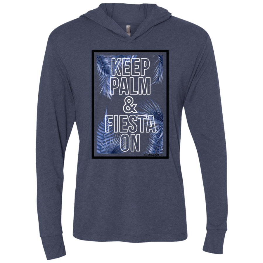 KEEP PALM AND FIESTA ON - Next Level Unisex Triblend LS Hooded T-Shirt