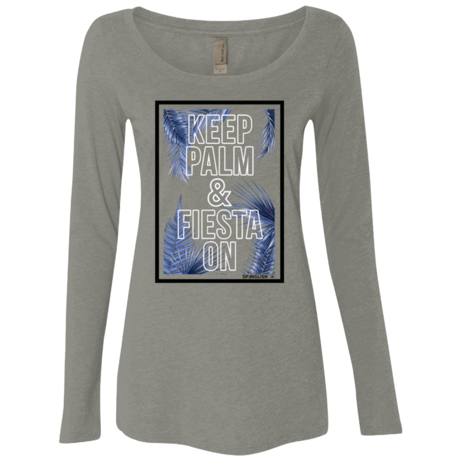 KEEP PALM AND FIESTA ON - Next Level Ladies' Triblend LS Scoop