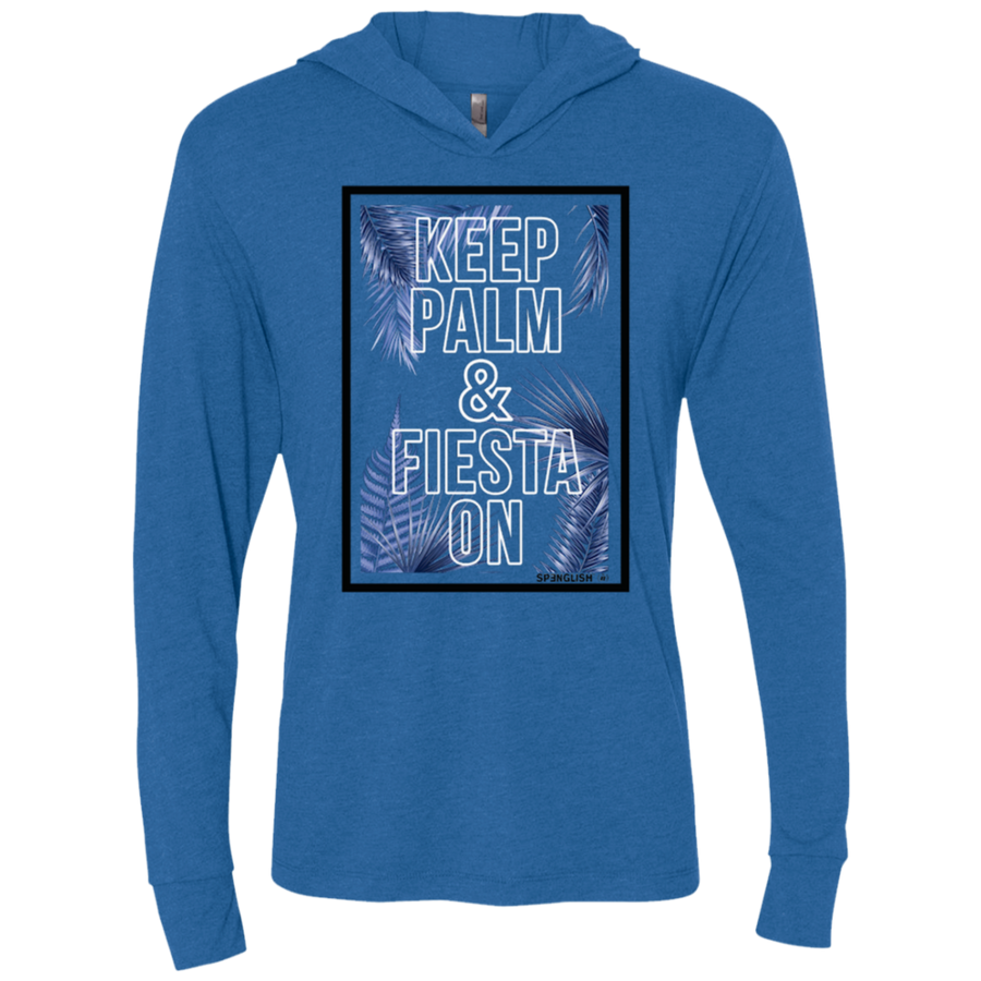 KEEP PALM AND FIESTA ON - Next Level Unisex Triblend LS Hooded T-Shirt
