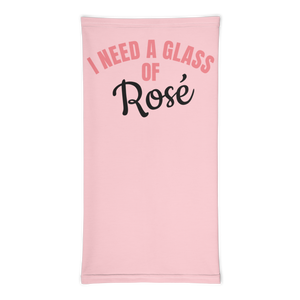 I NEED A GLASS OF ROSE - Neck Gaiter