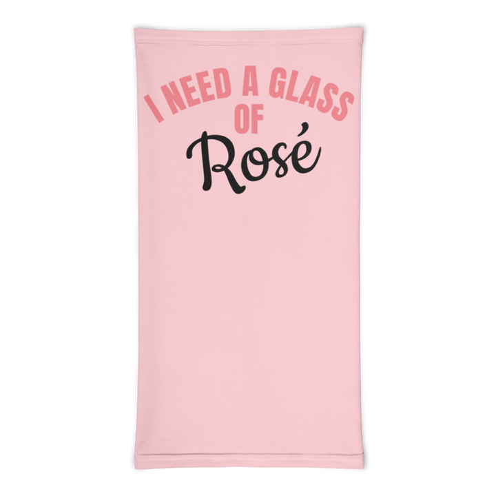 I NEED A GLASS OF ROSE - Neck Gaiter