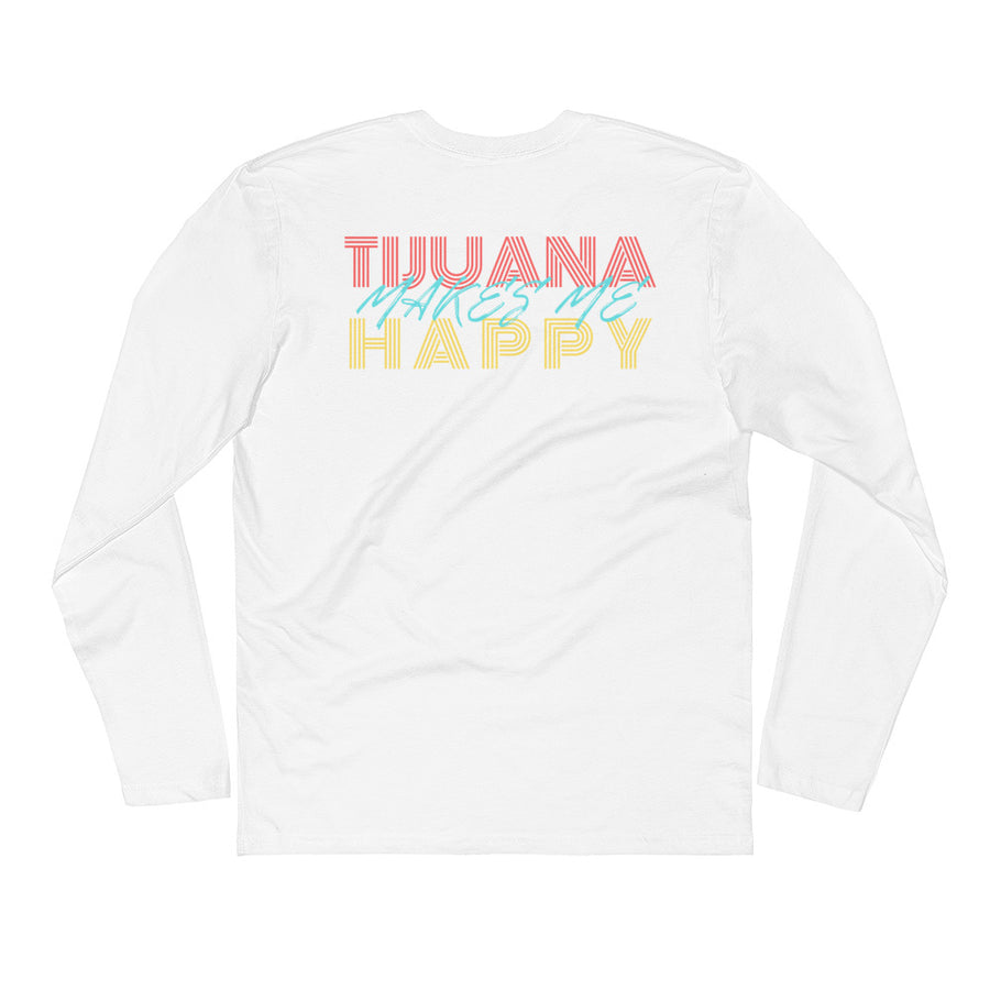 Tijuana makes me happy - Long Sleeve Fitted Crew