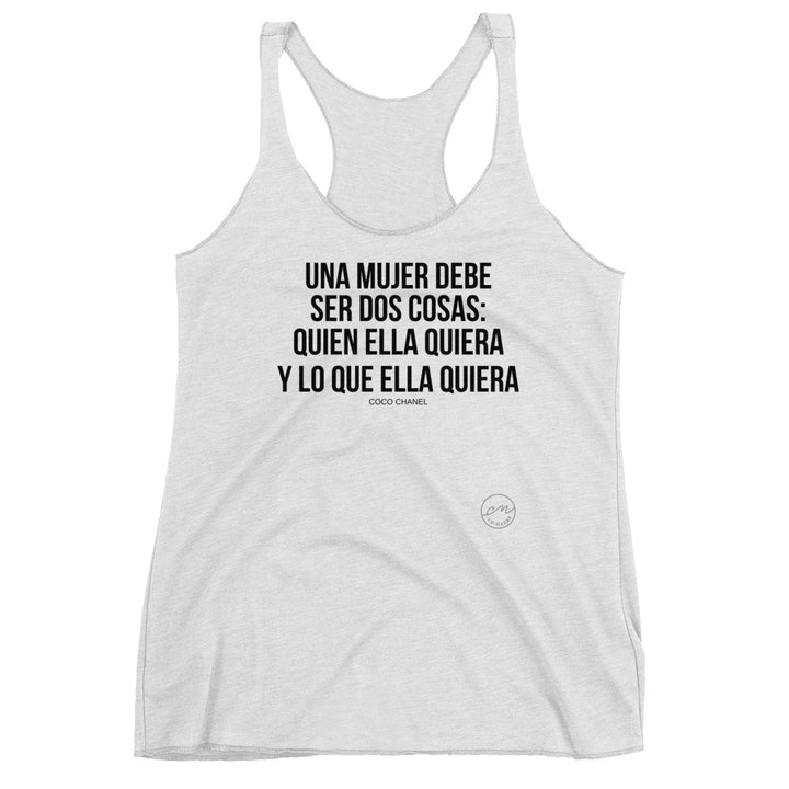 Women's Racerback TankUNA MUJER PUEDE SER DOS COSAS -