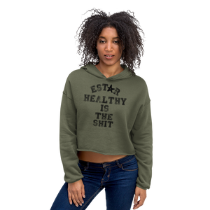 Estar healthy is the Shit - Crop Hoodie