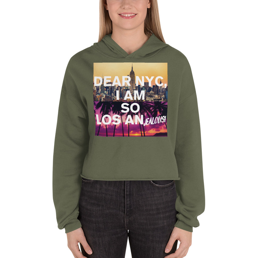 Dear NYC I am so Los An jealous - Crop Hoodie