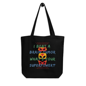 I beat a brain tumor what's your superpower? Eco Tote Bag