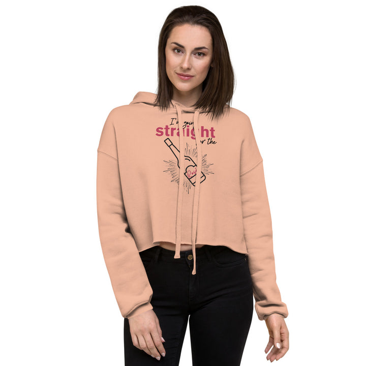 I'M GOING STRAIGHT FOR THE  ROSE - Crop Hoodie