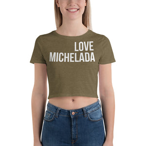 LOVE MICHELADA - Women’s Crop Tee