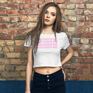 I need a glass of rose - Women’s Crop Tee