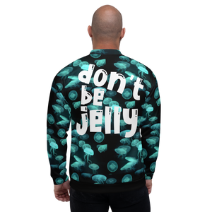 Don't be Jelly - Unisex Bomber Jacket