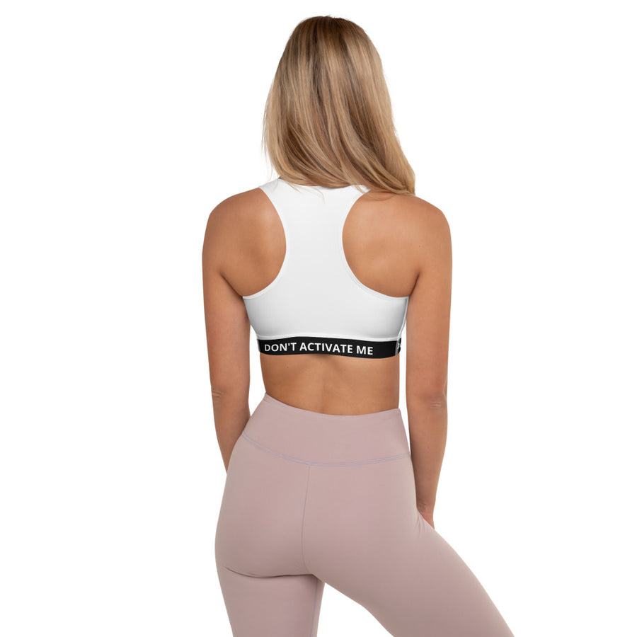 Don't Activate me - Padded Sports Bra